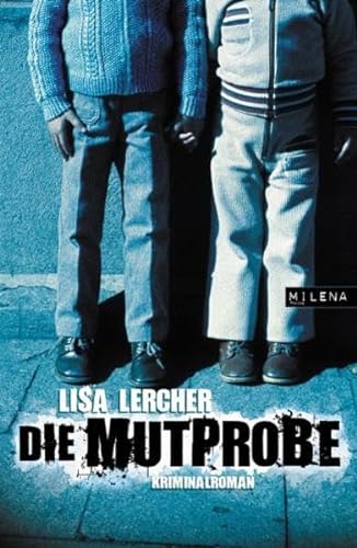 Die Mutprobe: Kriminalroman von Milena Verlag